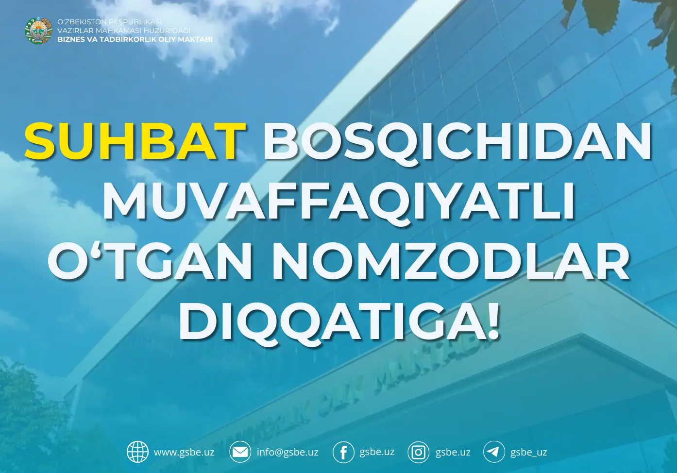 Suhbat bosqichidan muvaffaqiyatli o‘tgan nomzodlar diqqatiga!